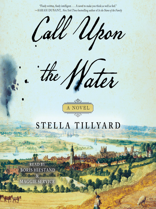 Title details for Call Upon the Water by Stella Tillyard - Wait list